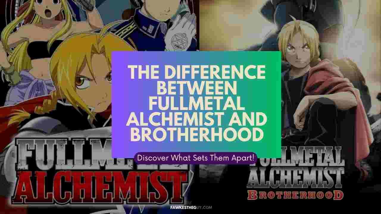 Discover the Shocking Difference Between Fullmetal Alchemist and - Difference Between Full Metal Alchemist And Fullmetal Alchemist Brotherhood